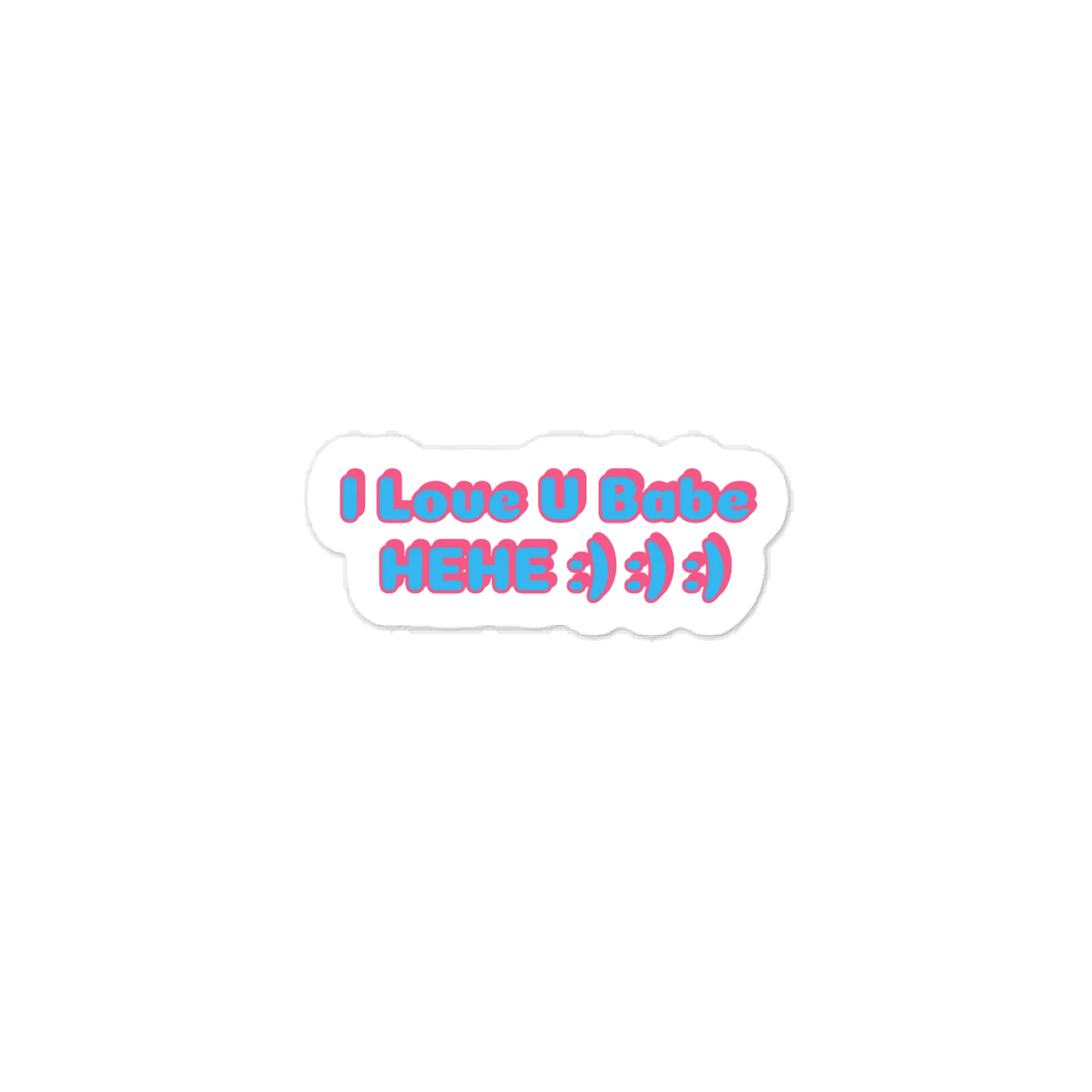 I Love U Babe HEHE :) :) :) Valentine’s Day Sticker. product image (1)
