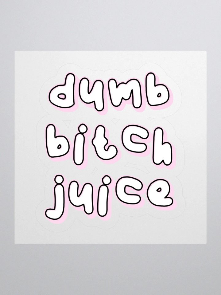 Dumb Bitch Juice Sticker product image (1)