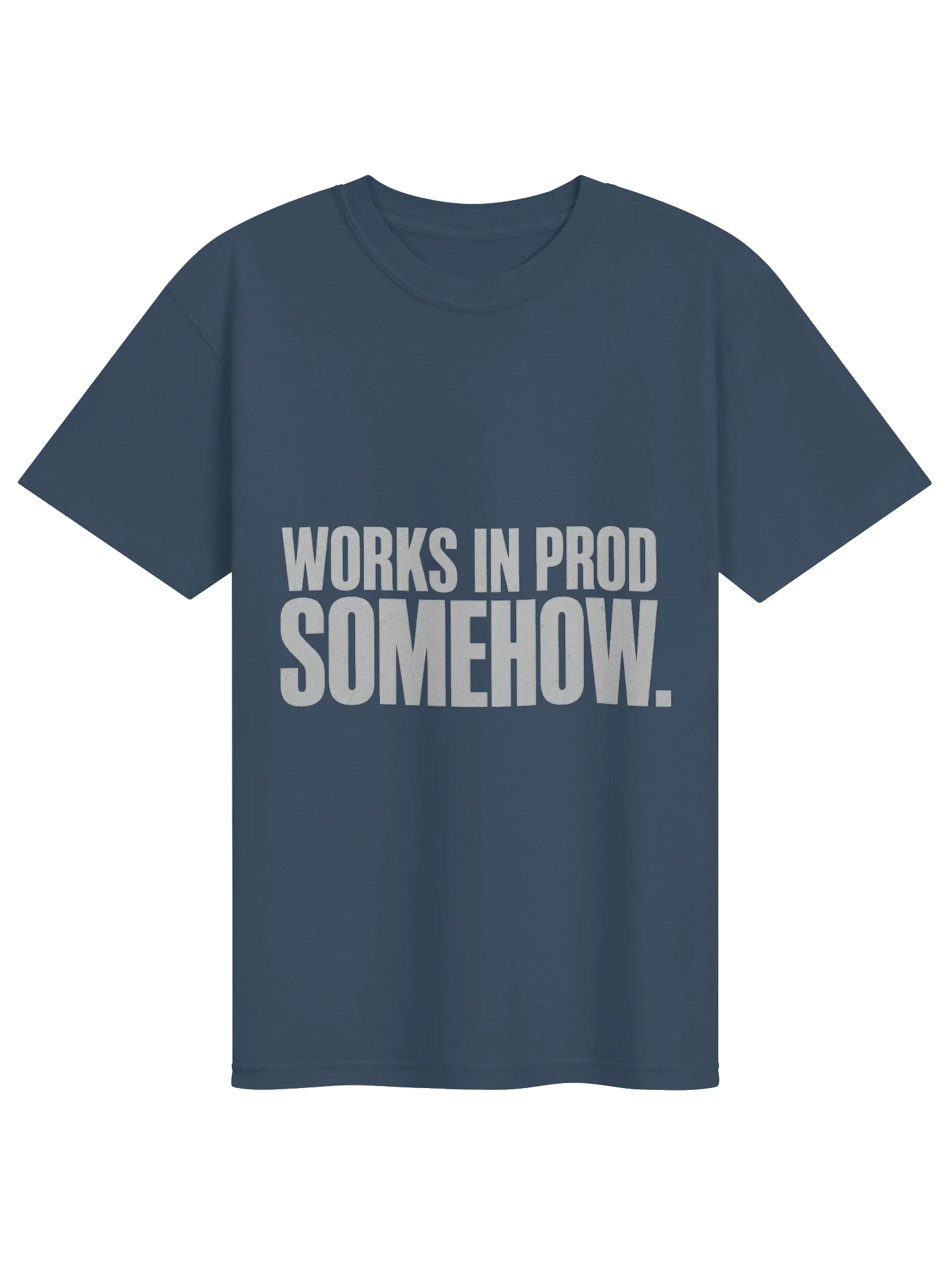 Works In Prod Somehow Tee — view 17