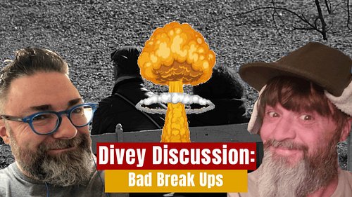 Divey Discussion of the Week: Bad Break Ups

📽👀https://www.youtube.com/watch?v=WPJ-IQPNs9s 👀📽..

Share your divey thoughts in...