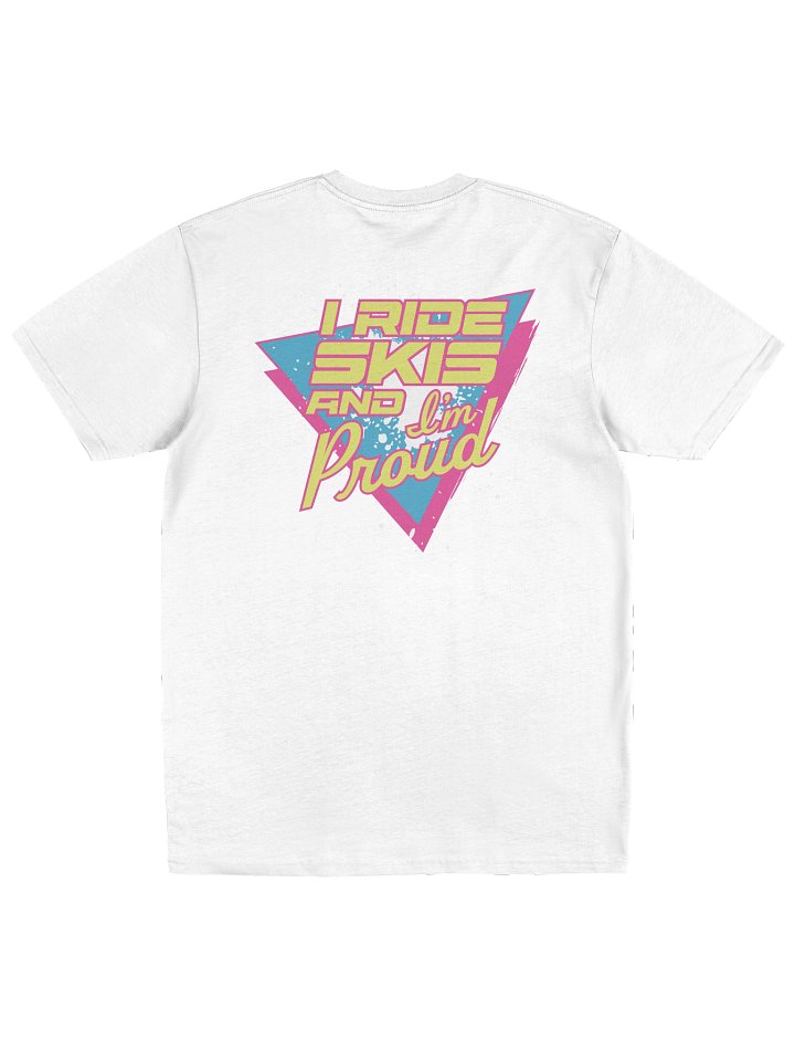 "I Ride Skis and I'm Proud" White Tee product image (1)