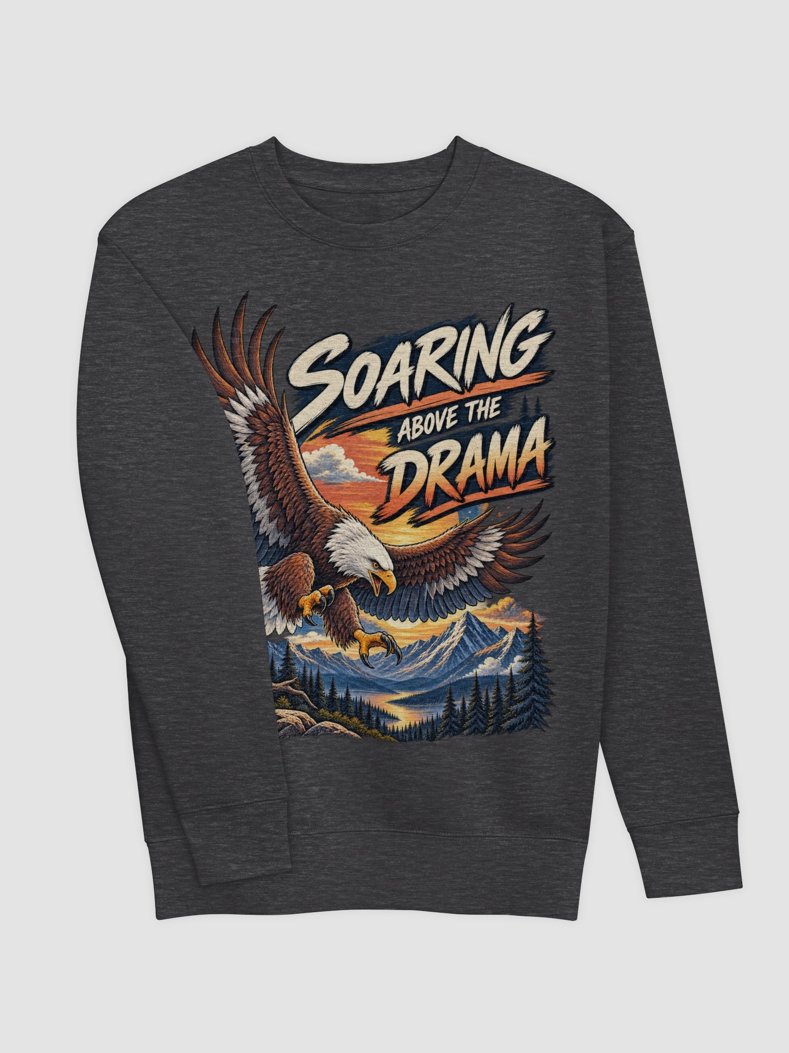 Eagle Soaring Above the Drama - Sarcastic Funny Animal Lover Sweatshirt product image (26)