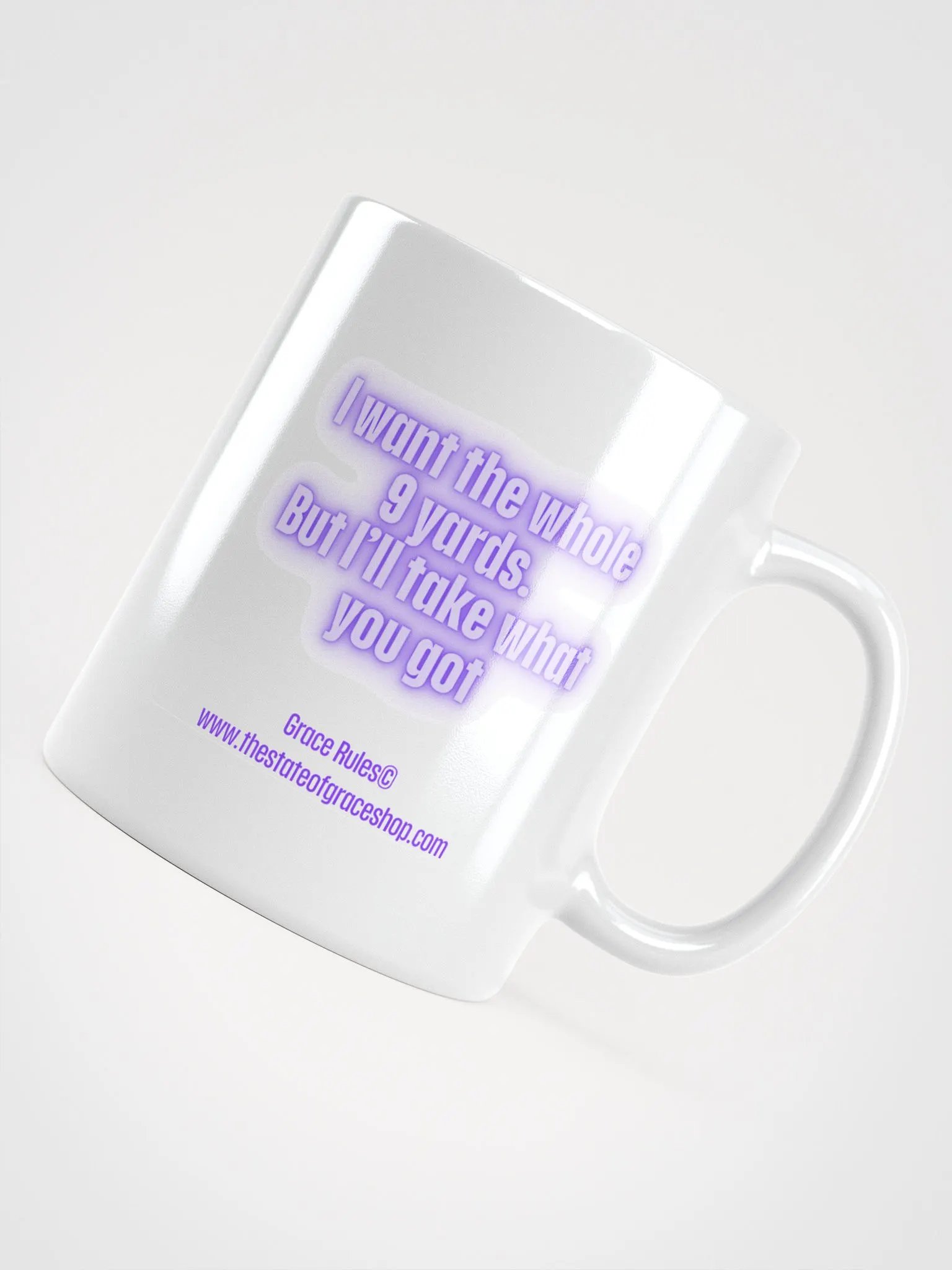 FUNNY MUGS 4 U “I want the whole 9 yards. But I’ll take what you got.” product image (4)