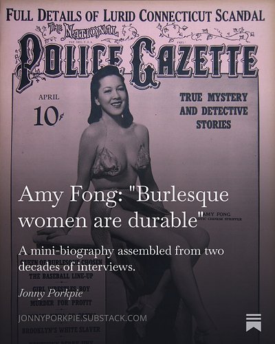 In 1937, Amy Fong was one of burlesque's top stars. (Named #5 in 1941, according to that Police Gazette) Over at the Substack...