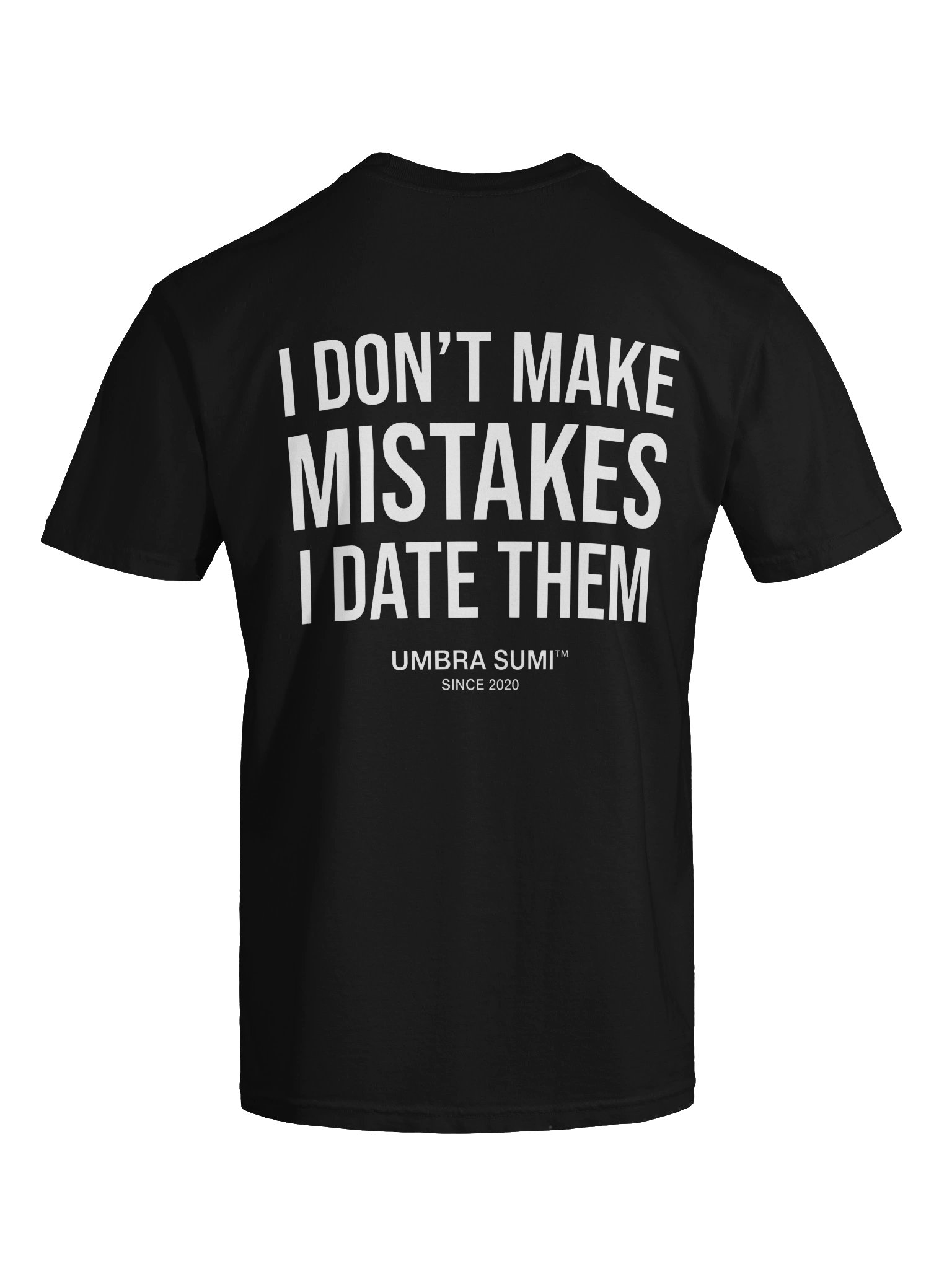 I Don't Make Mistakes I Date Them Funny Unisex T-Shirt product image (3)