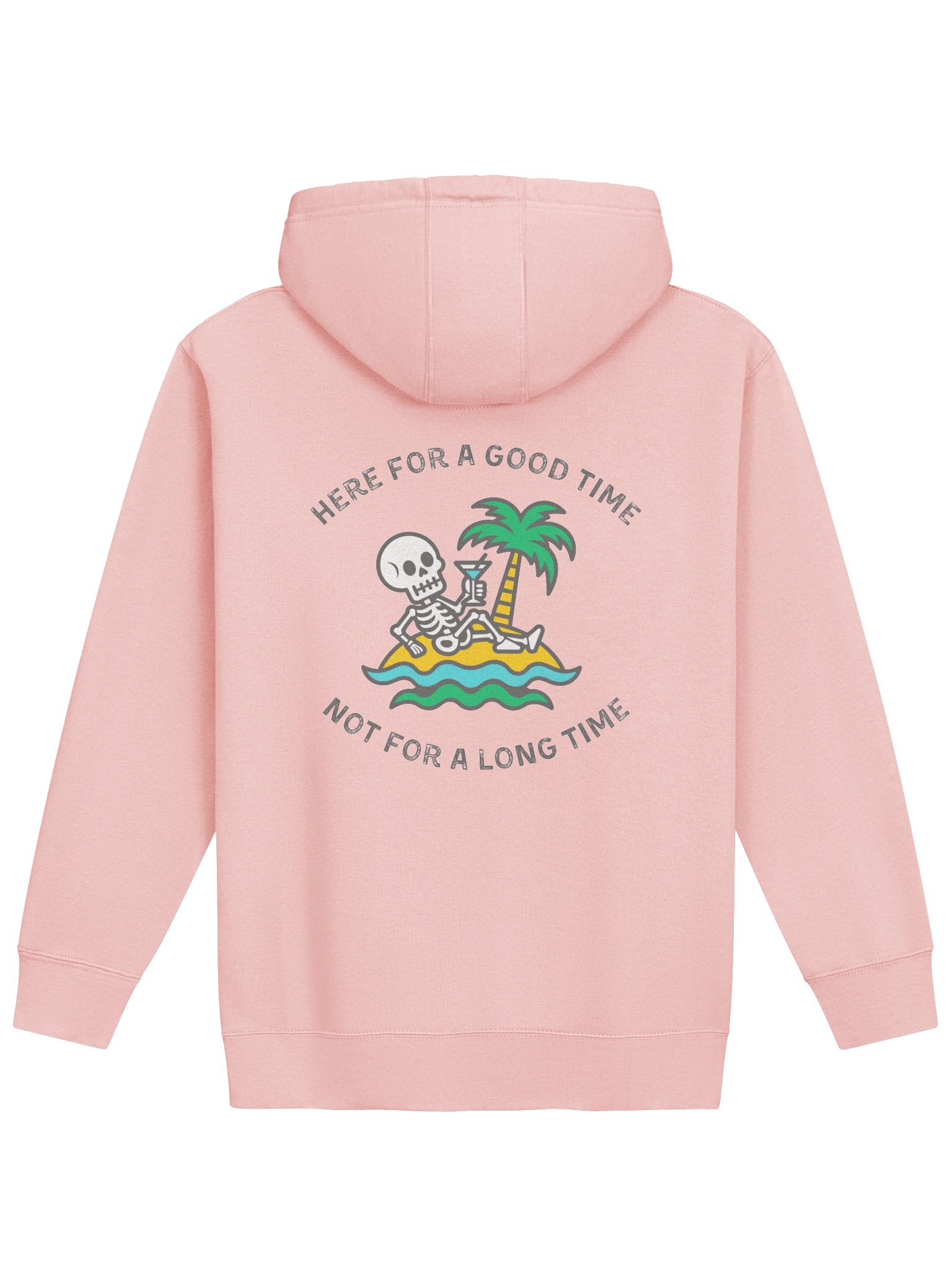 Here For A Good Time Not For A Long Time — Skeleton Island Hoodie product image (1)