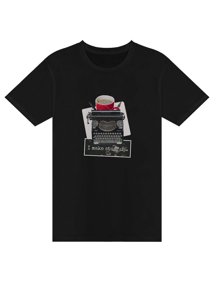 I Make Stuff Up T-shirt product image (1)