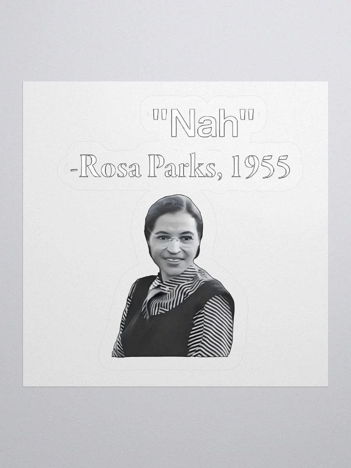 "Nah" Rosa Parks Sticker product image (1)