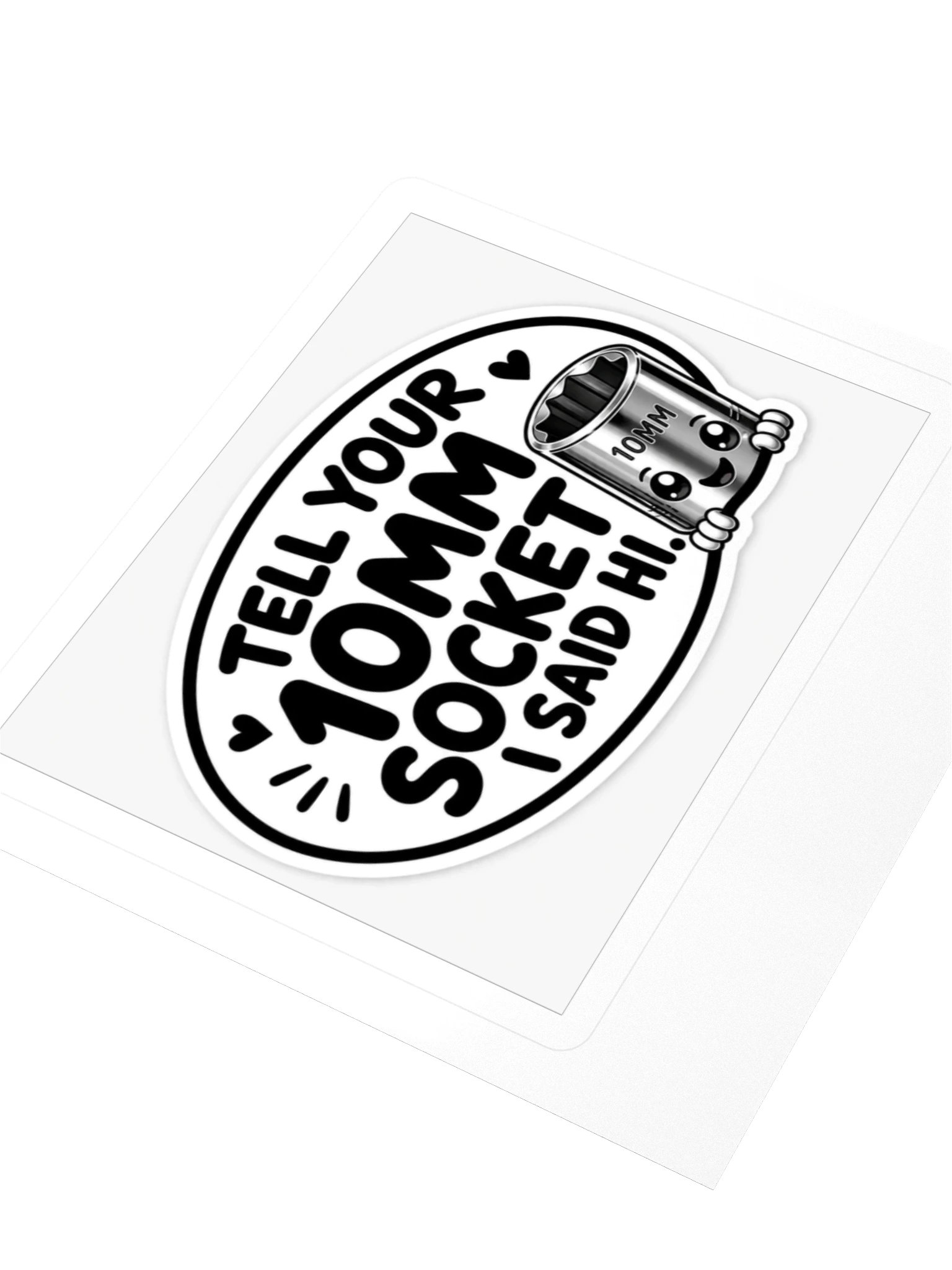 Tell Your 10mm Socket I Said Hi Kiss Cut Sticker product image (3)