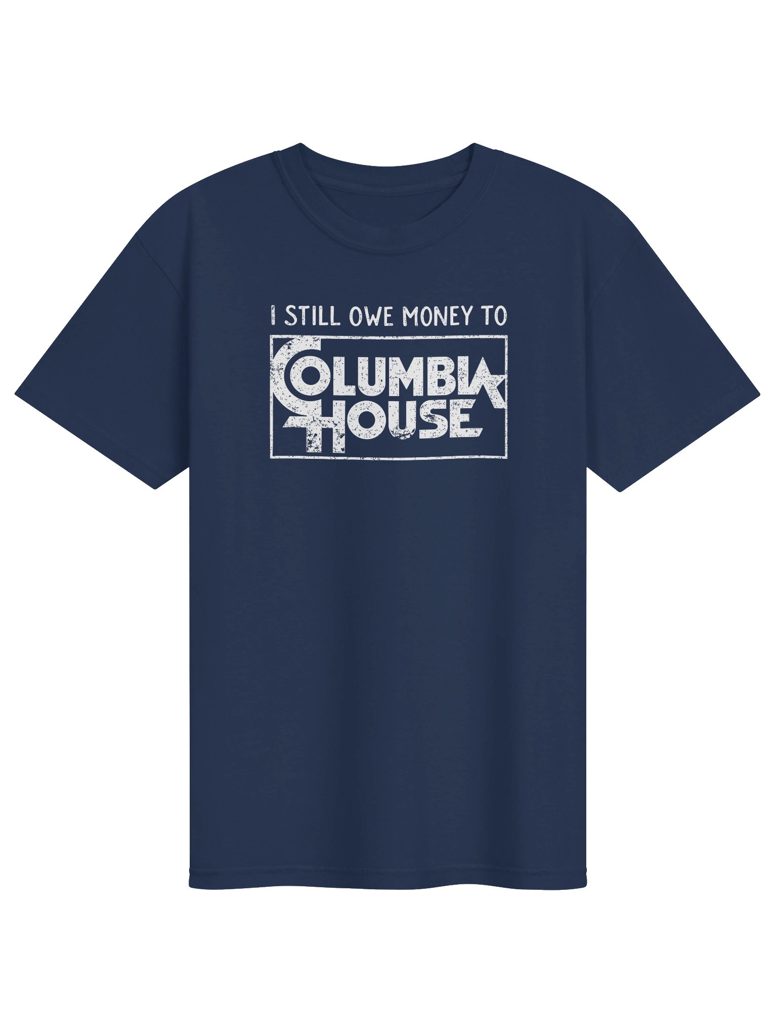 I Still Owe Money to Columbia House T Shirt product image (10)