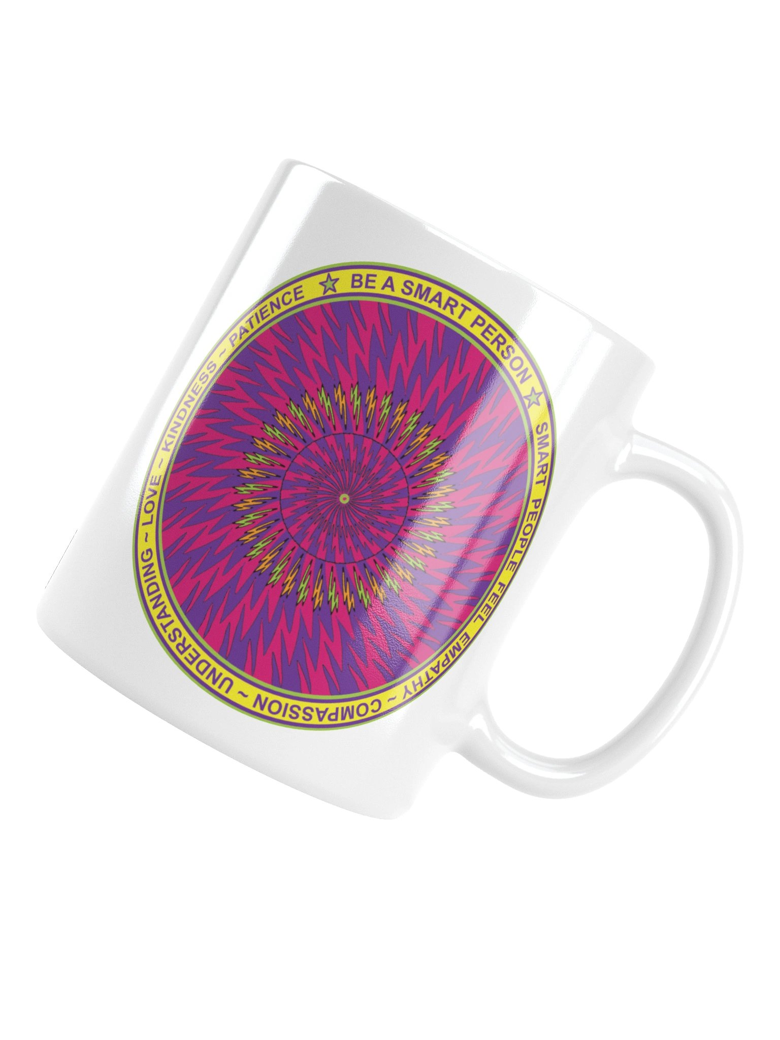 White Ceramic Inspirational mug says: "Be a smart person. Smart people feel empathy, compassion, understanding, love, kindness, patience." product image (6)