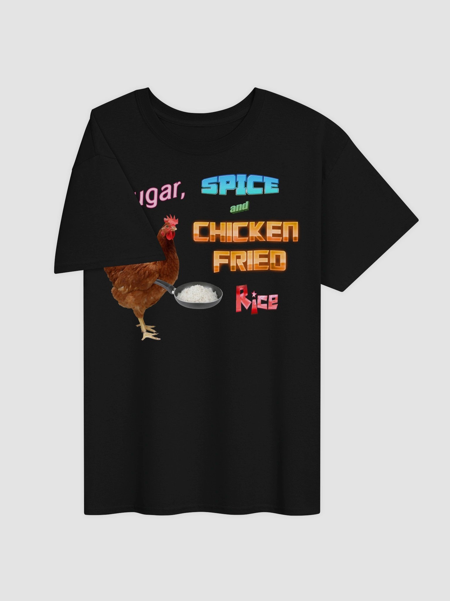 Sugar, spice and chicken fried rice T-shirt product image (12)