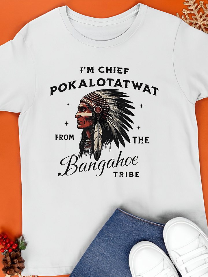 Chief Pokalotatwat T-Shirt product image (1)
