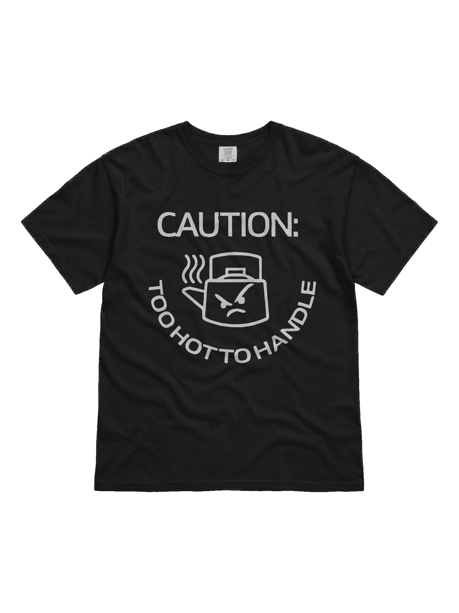 Caution: Too Hot to Handle Funny T-Shirt product image (1)