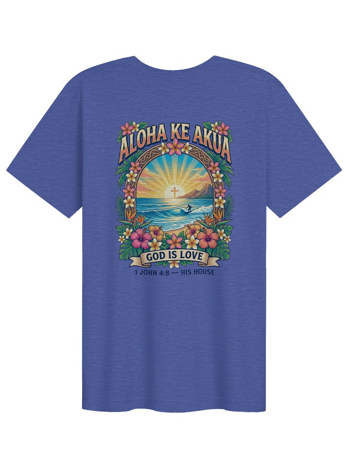 His House Unisex "Aloha Ke Akua" T-Shirt product image (1)
