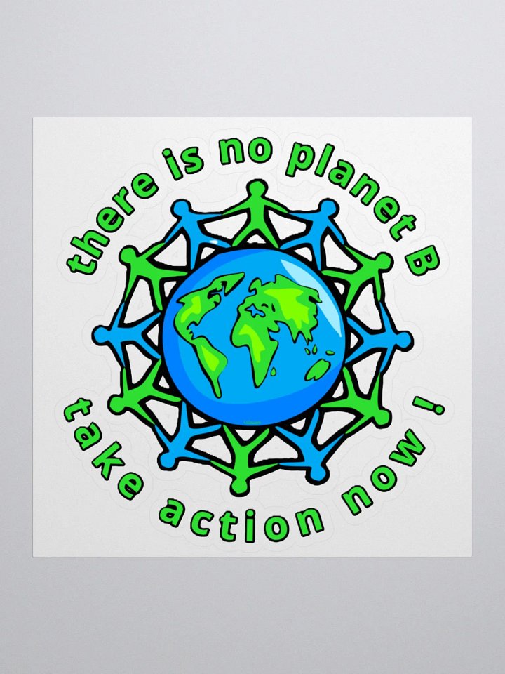 THERE IS NO PLANET B, TAKE ACTION NOW! product image (2)