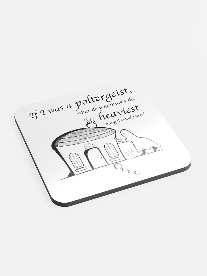 Poltergeist Coaster - Questions To Ask Your Boyfriend When He's Busy And/Or Tired product image (2)