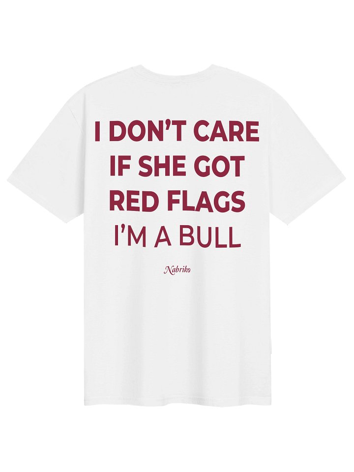 I Don’t Care If She Got Red Flags T-Shirt product image (1)