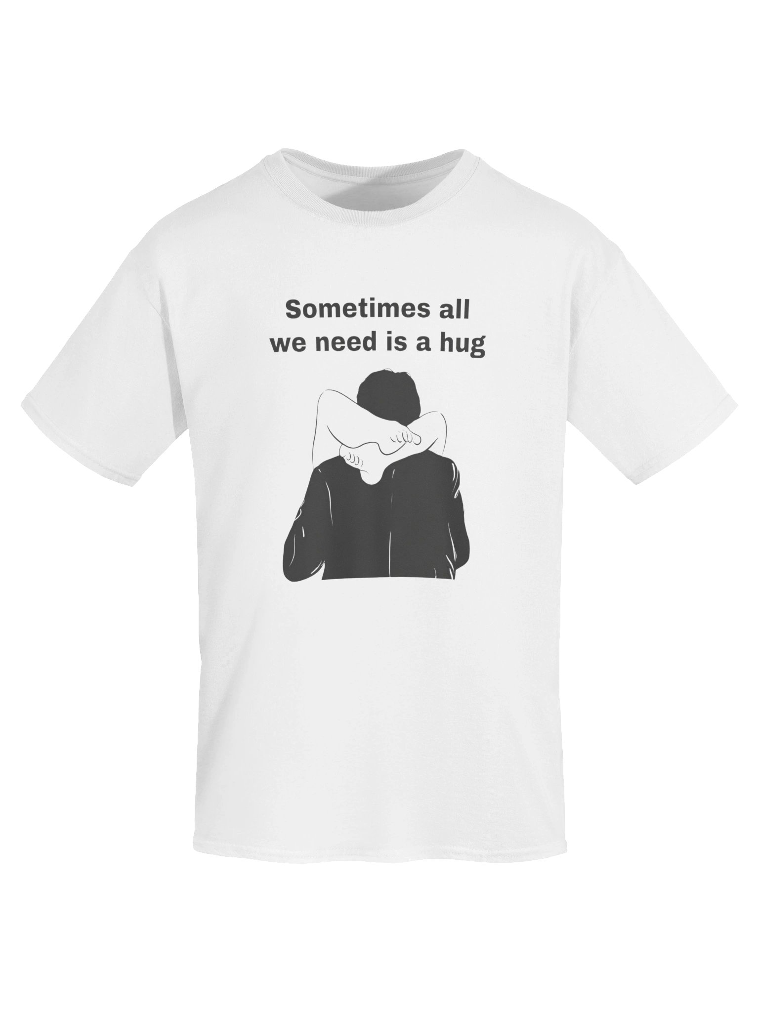"Sometimes all we need is a hug" Graphic Tee product image (25)