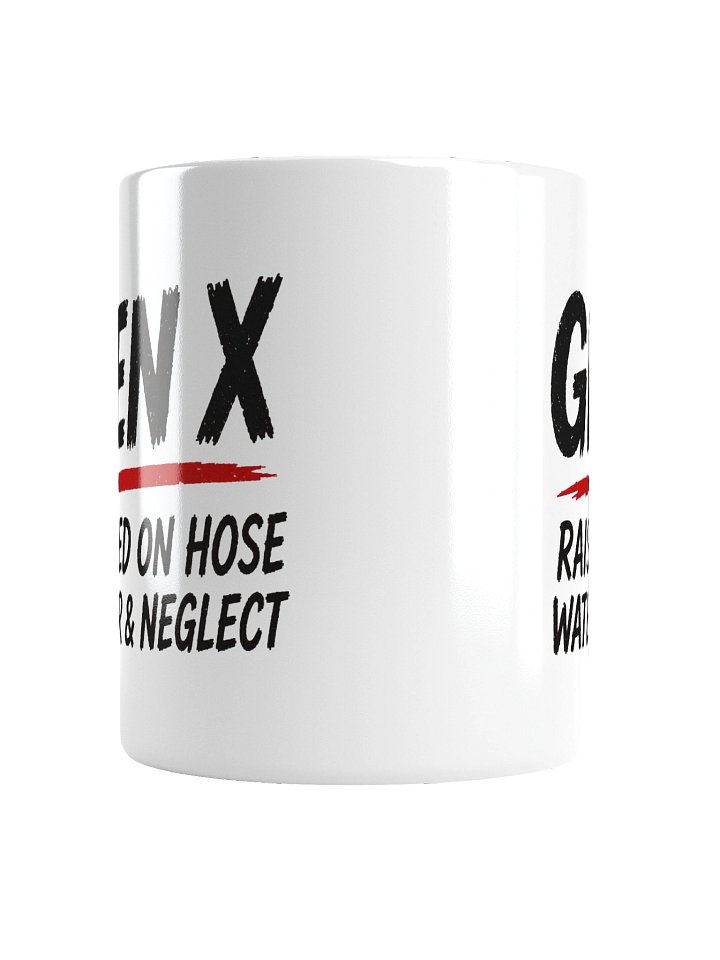 GEN X Raised on Hose Water & Neglect White Mug product image (6)