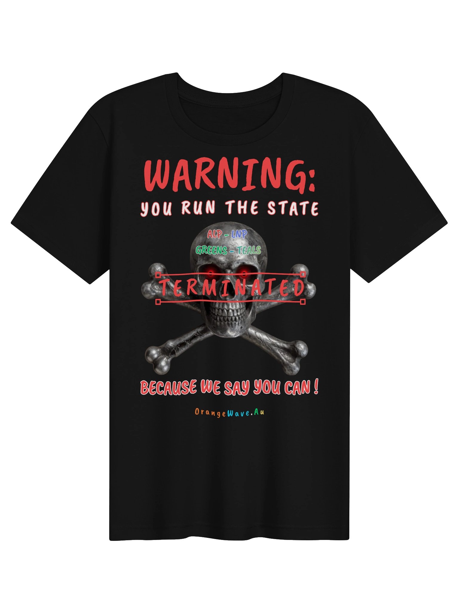 You Run the State Because we say T shirt product image (4)