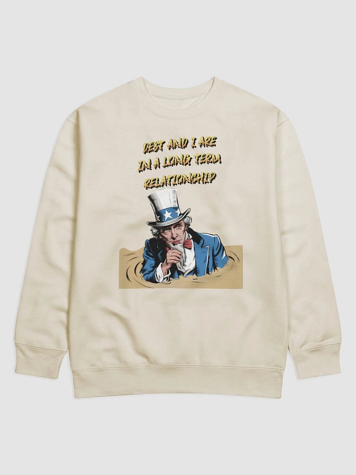 Debt And I Are In A Long Term Relationship Funny Sweatshirt product image (1)