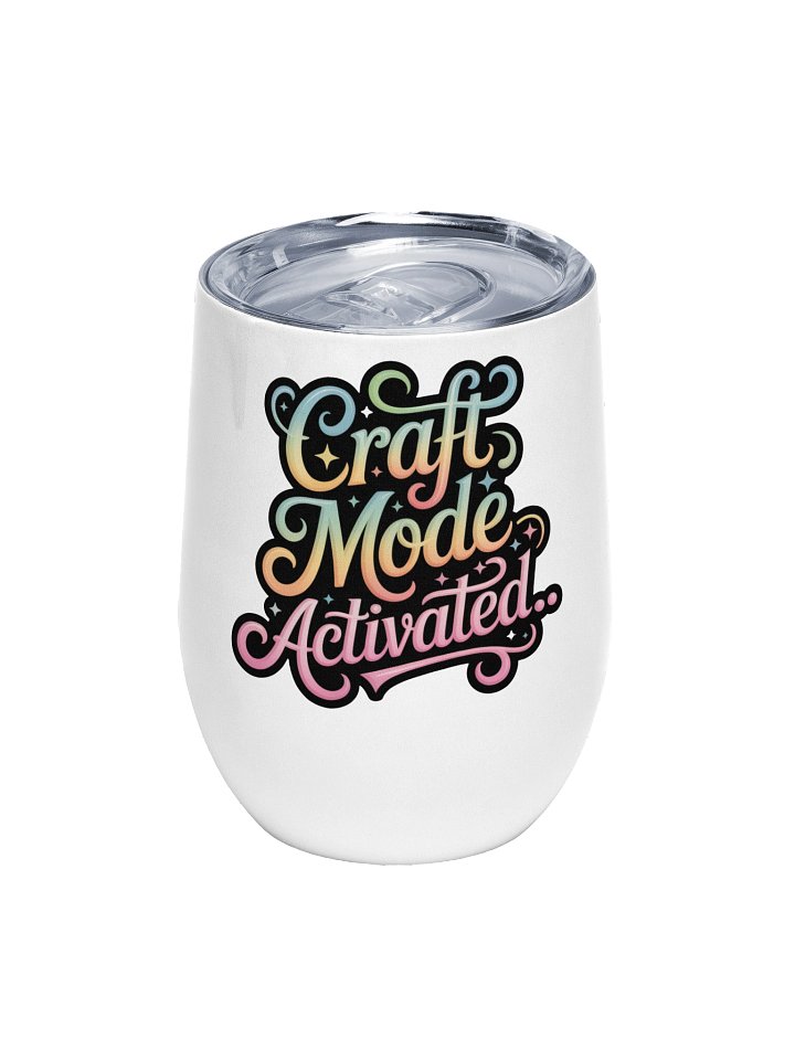 Craft Mode Activated Wine Tumbler (12 oz) product image (1)