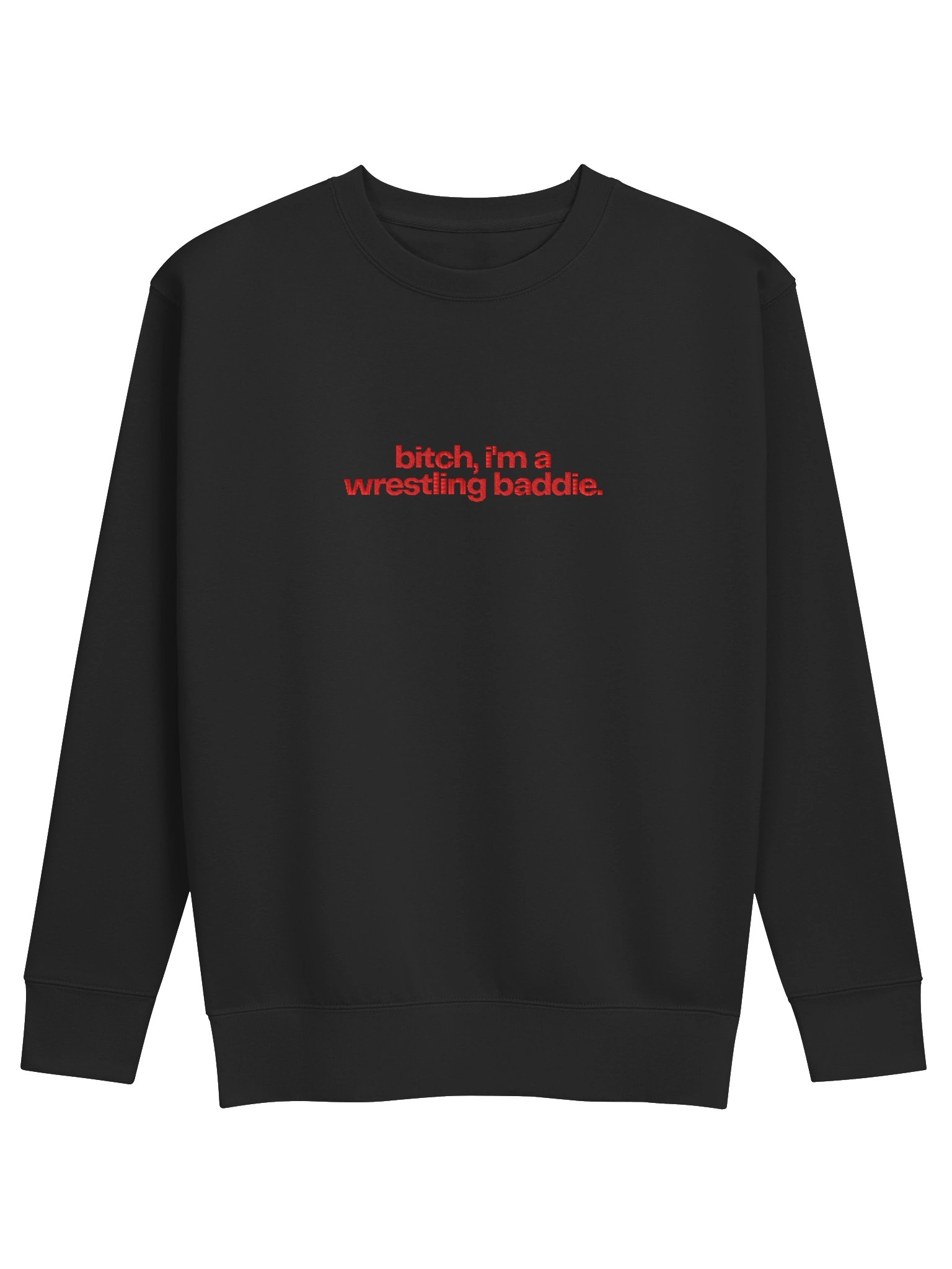 bitch, i'm a wrestling baddie embroidered crewneck (red font) product image (1)