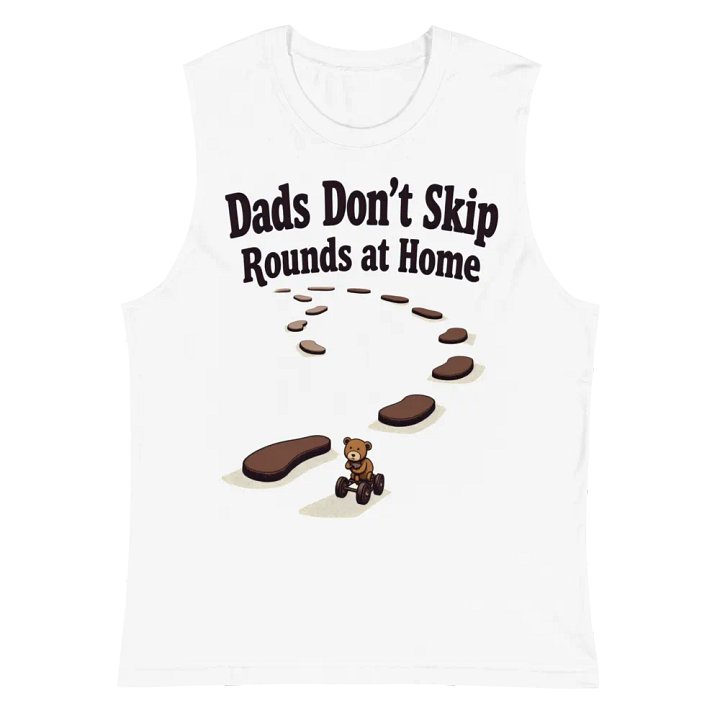 Dads Don't Skip Rounds Muscle Tank product image (2)