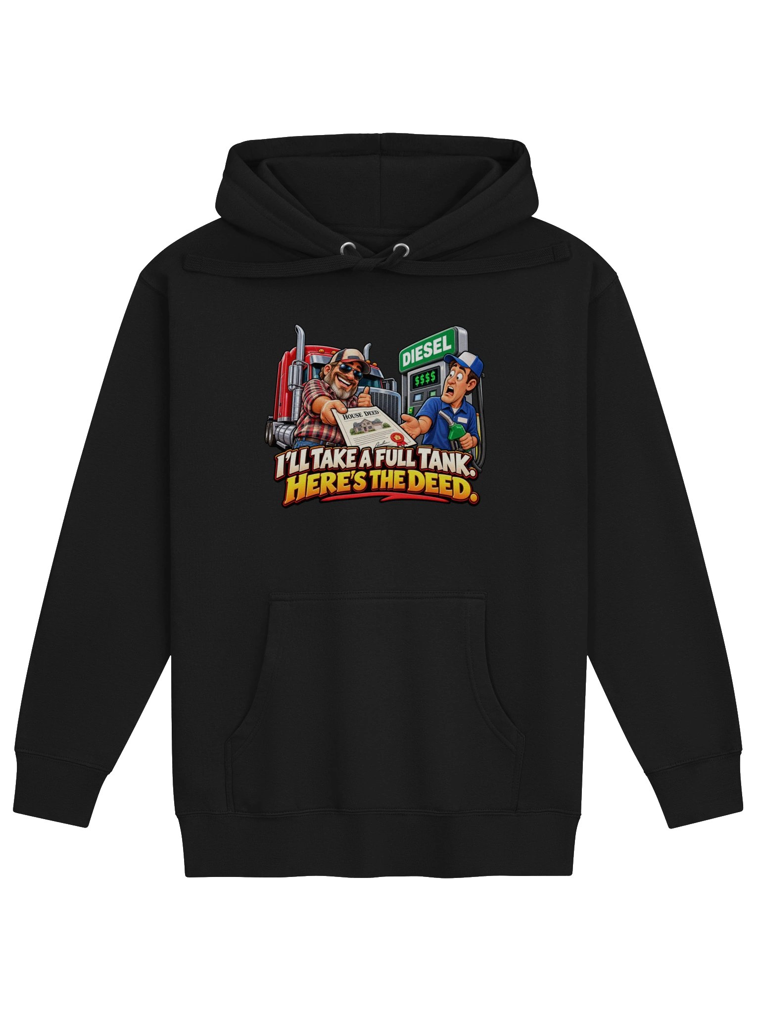 I’LL TAKE A FULL TANK. HERE’S THE DEED. HOODIE product image (1)