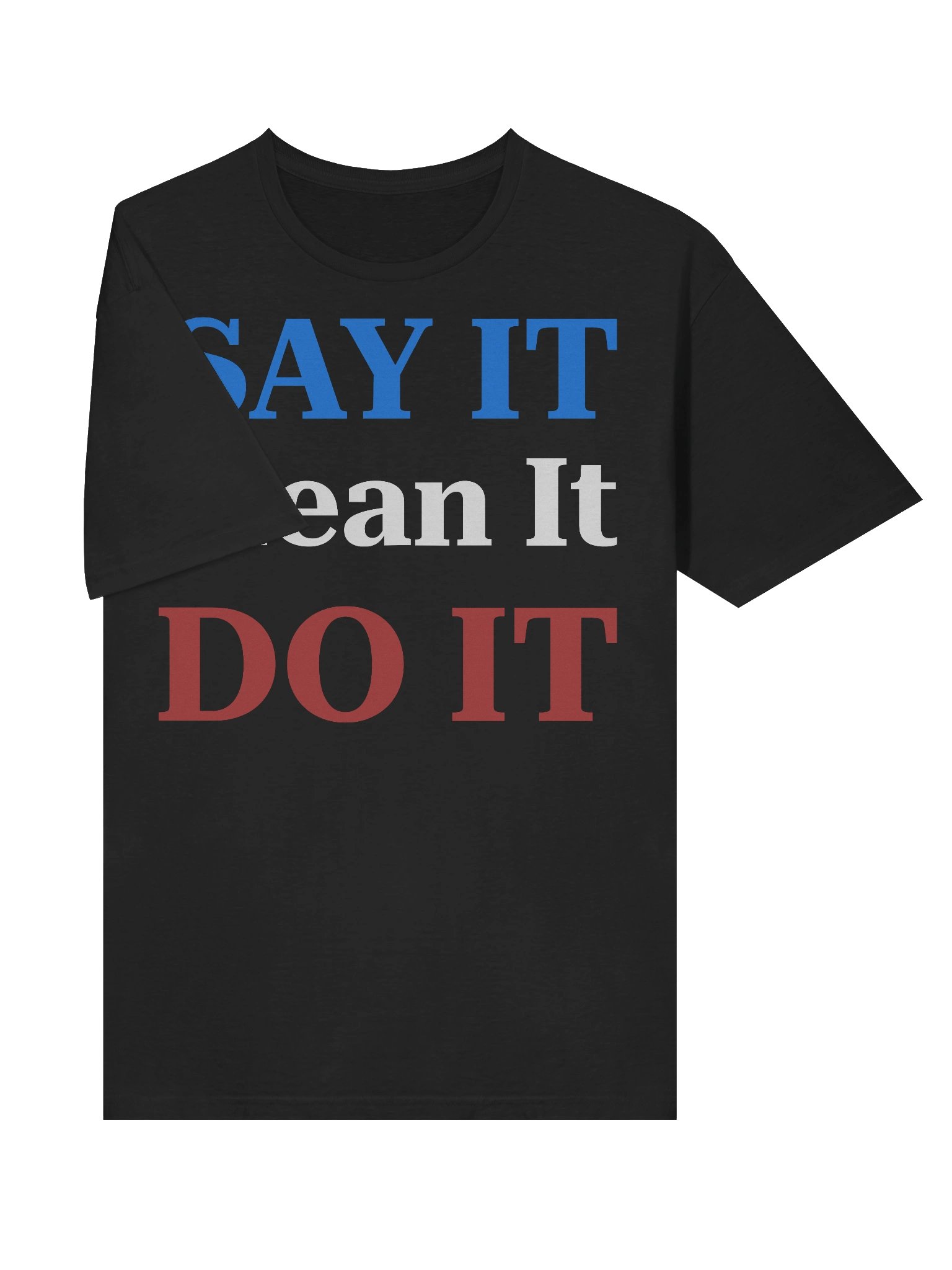 Unisex Say It, Do It, Mean It T-Shirt product image (8)