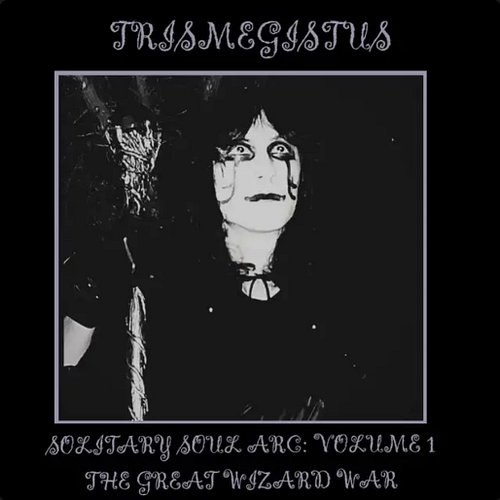Trismegistus - Solitary Arc: Volume 1 The Great Wizard War @trismegistusofficial 

Enchanted Black Metal From Tampa Bay

Part...