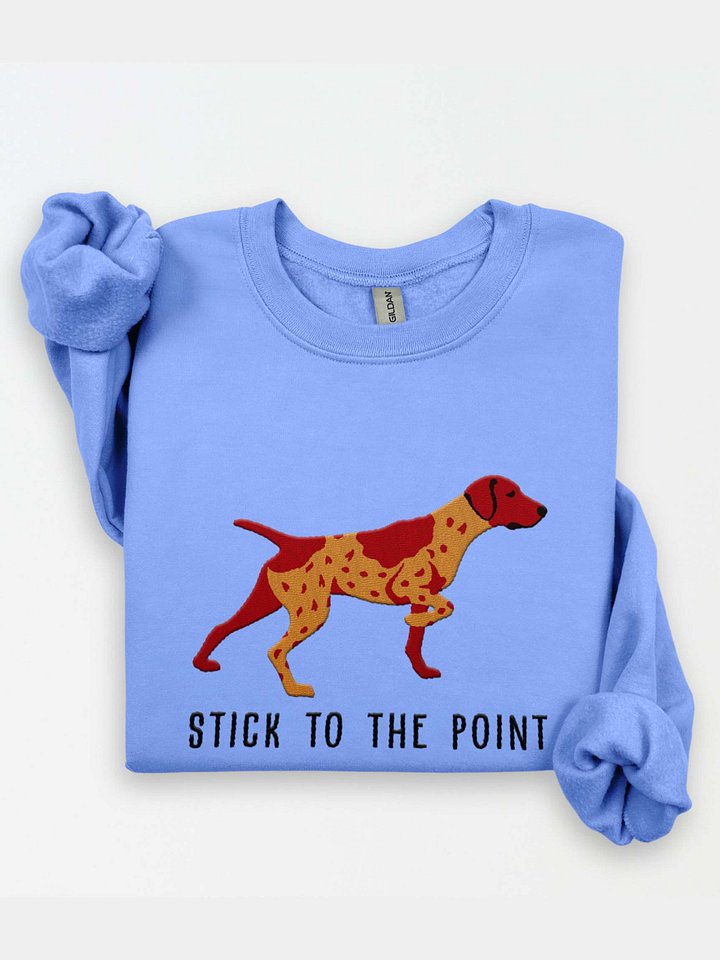 Stick to the Point Sweatshirt (Embroidered) of a German Shorthaired Pointer(Liver Roan) product image (2)