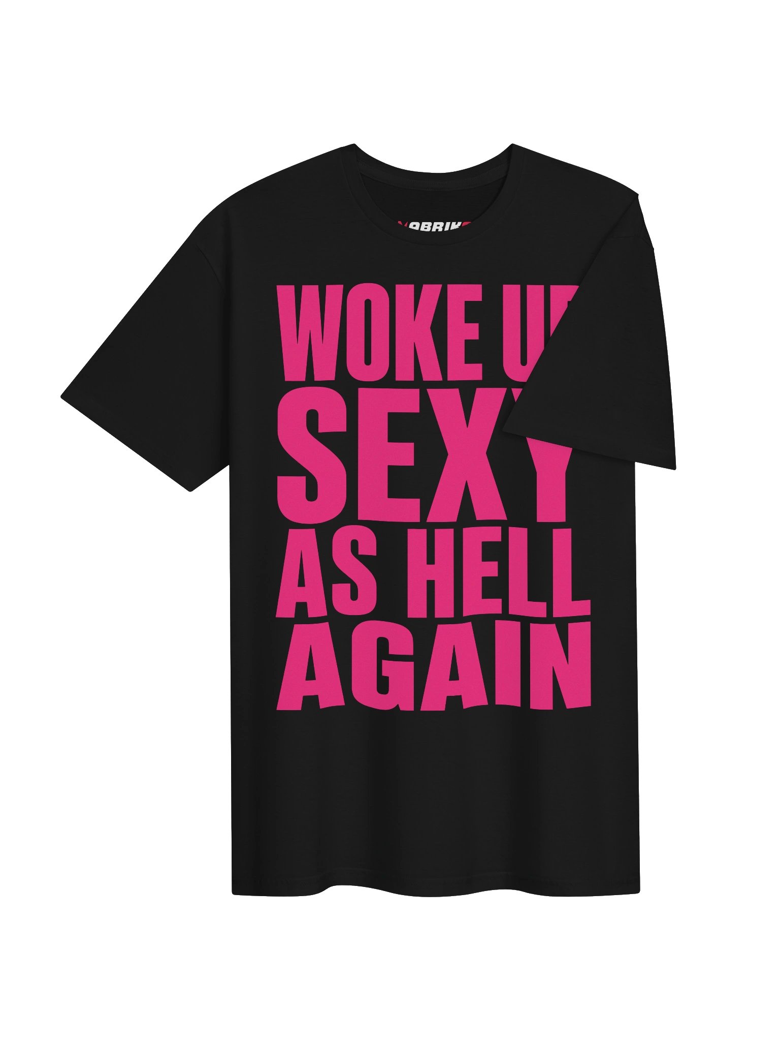Woke Up Sexy As Hell Again T-Shirt product image (29)