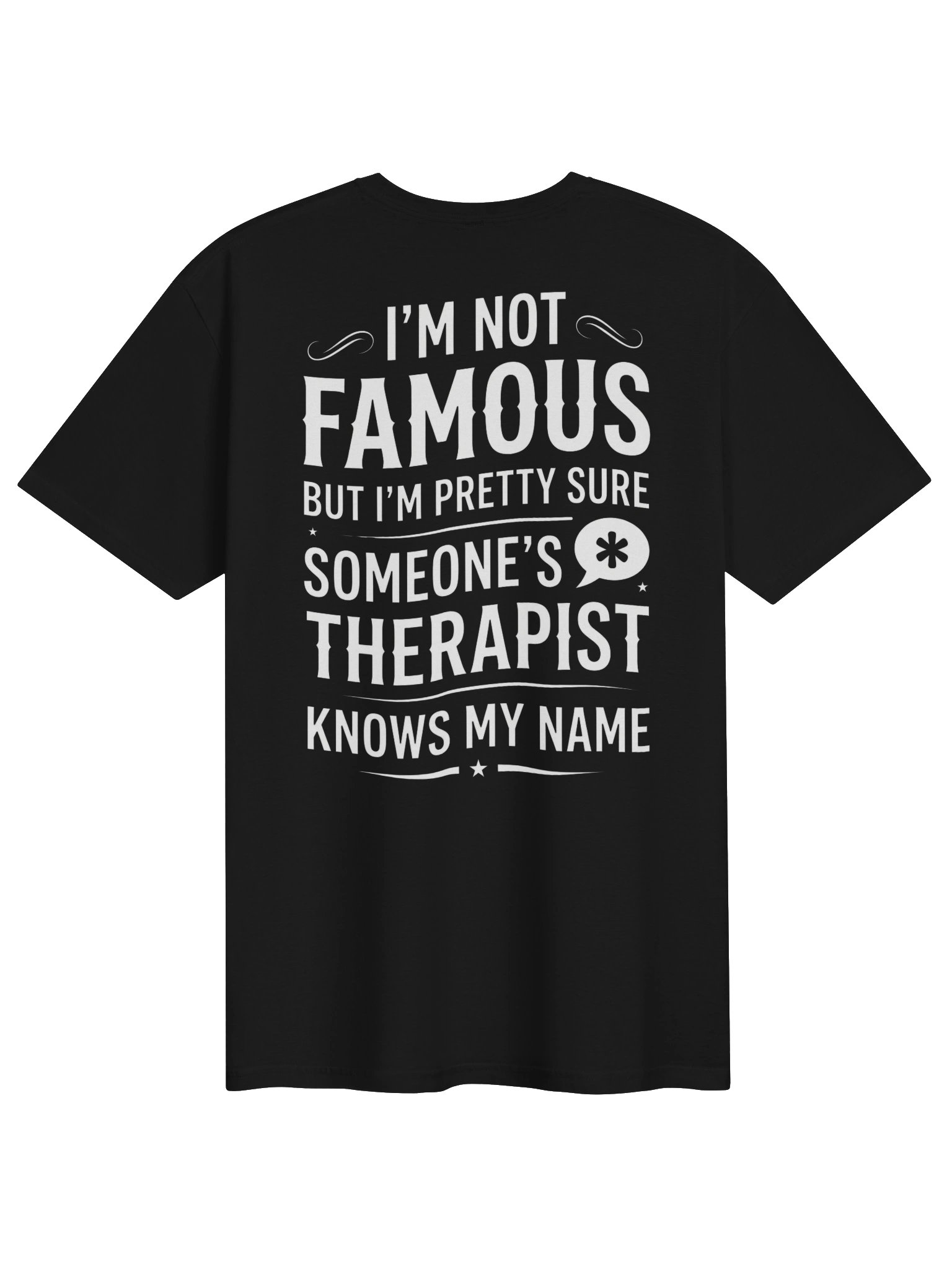 😏 I’m Not Famous, But I’m Pretty Sure Someone’s Therapist Knows My Name – Funny Sarcastic Design product image (1)