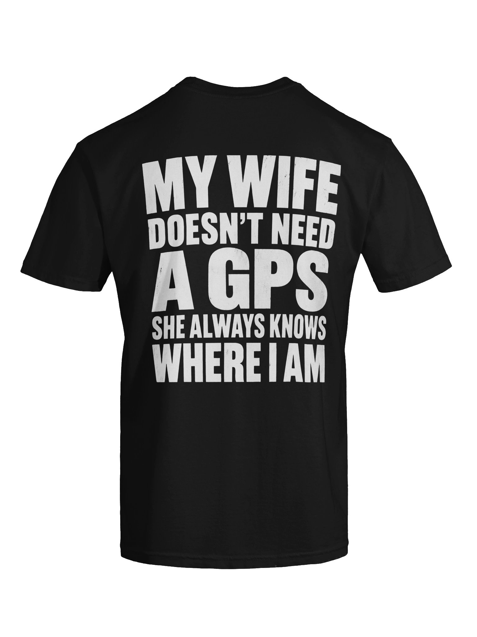My Wife Doesn’t Need a GPS Funny Men’s T-Shirt product image (3)