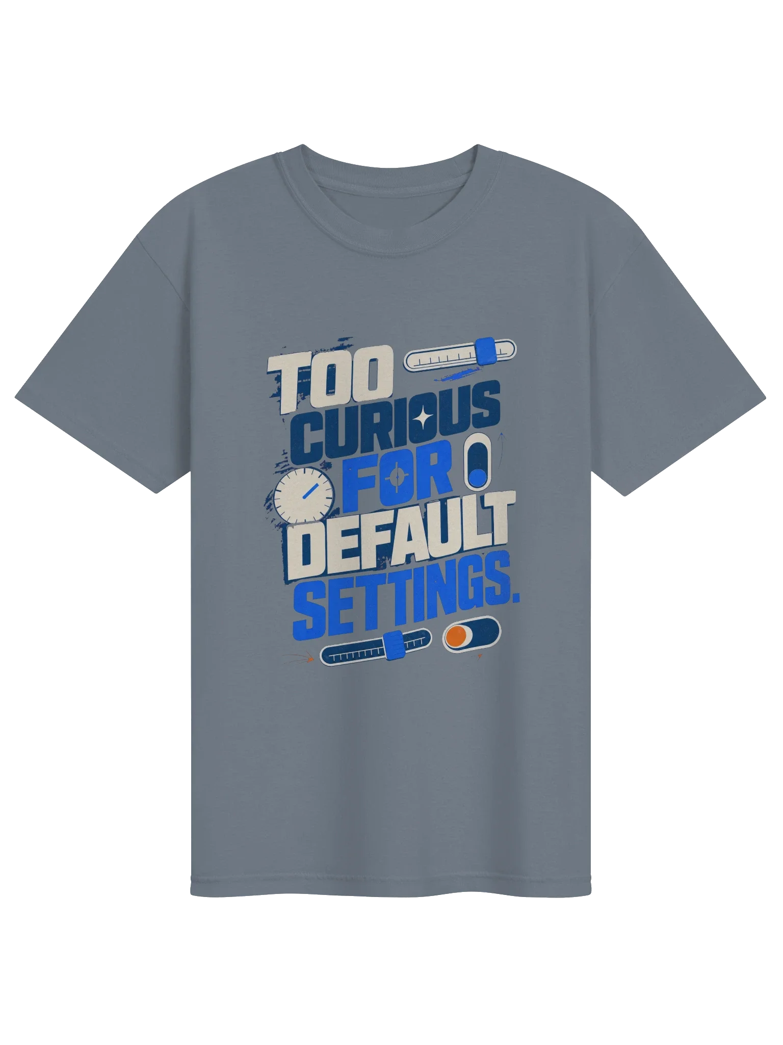 Too Curious for Default Settings Tee