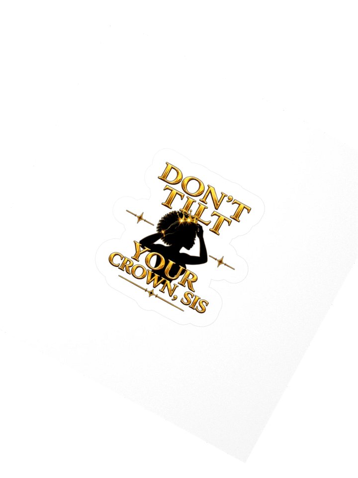 Don't Tilt Your Crown, Sis — Sticker product image (2)