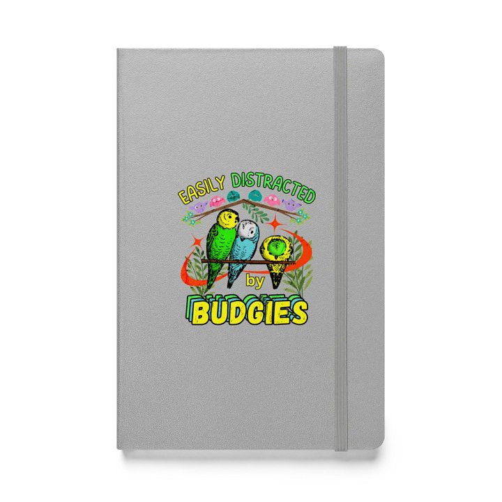 Easily Distracted By Budgies Hardcover Notebook product image (1)