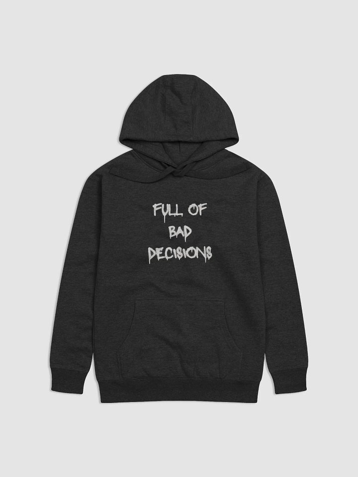 FULL OF BAD DECISIONS Dripping Decisions Hoodie product image (3)