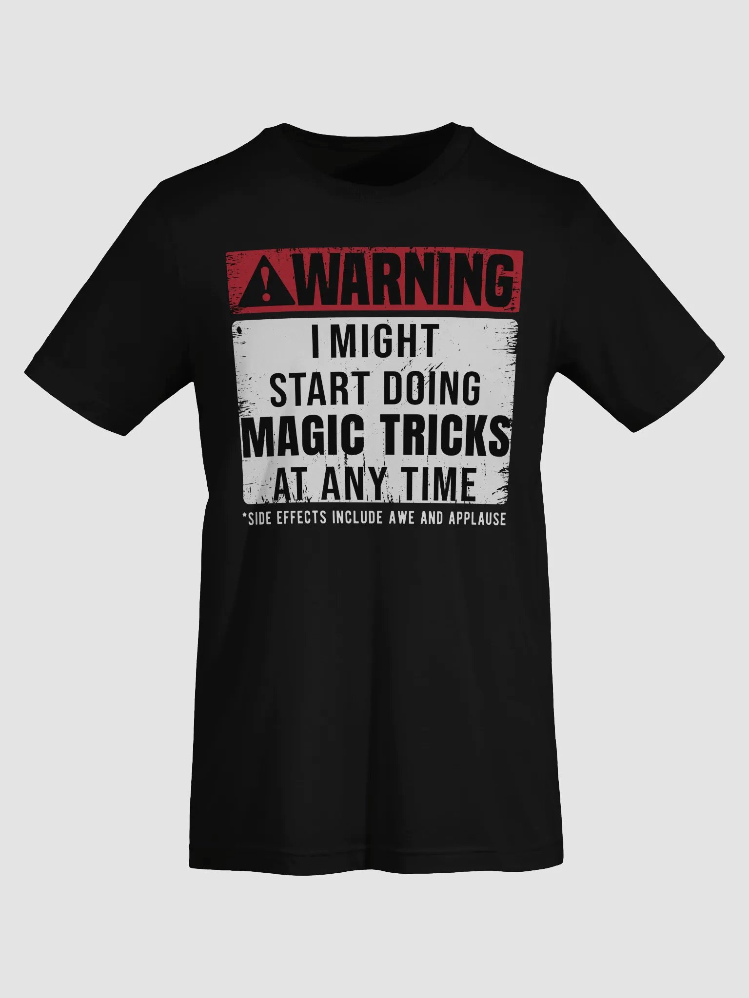 Warning: I Might Start Doing Magic Tricks At Any Time Tee product image (9)