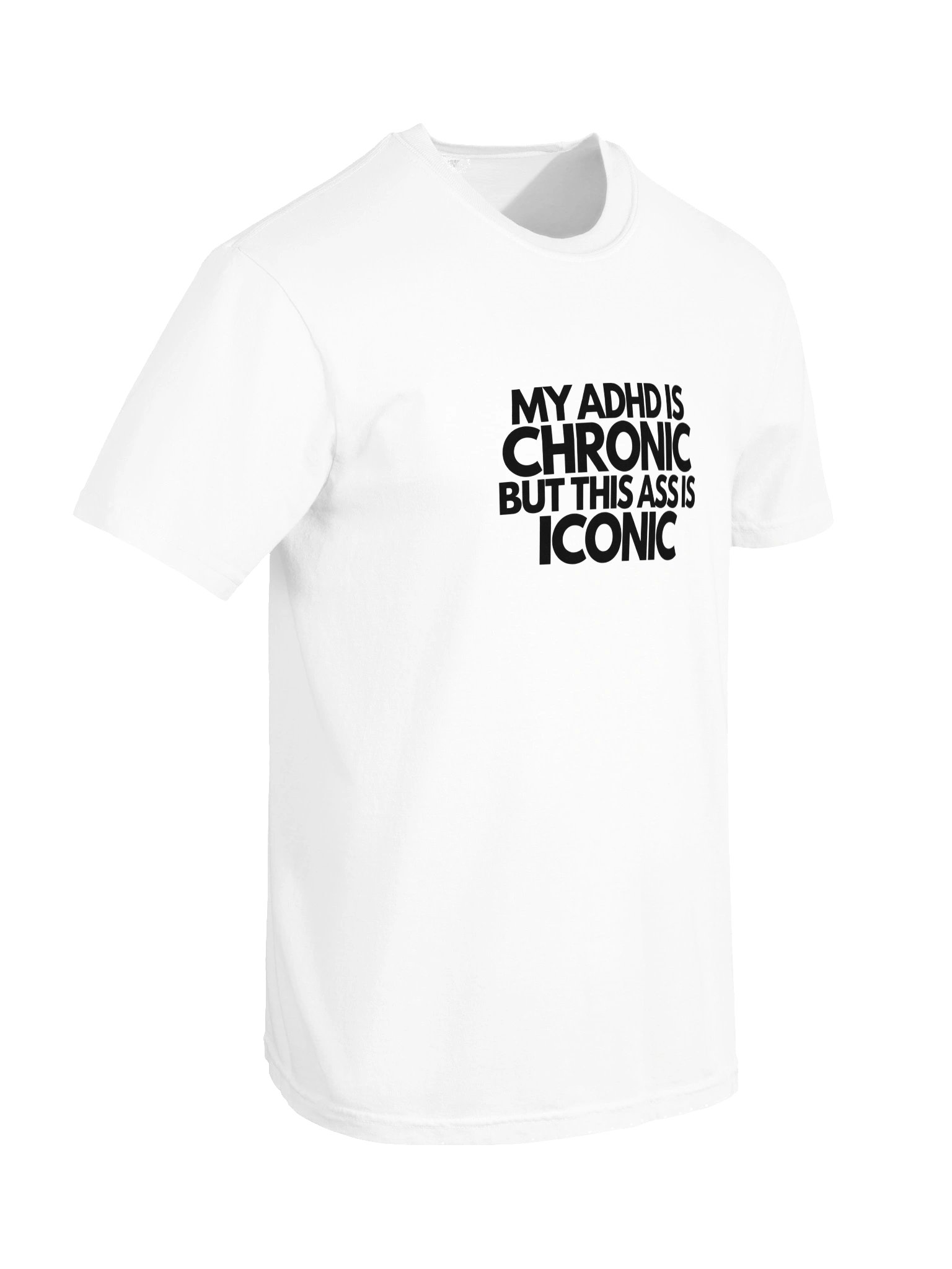 '"My ADHD is chronic" Tshirt product image (6)