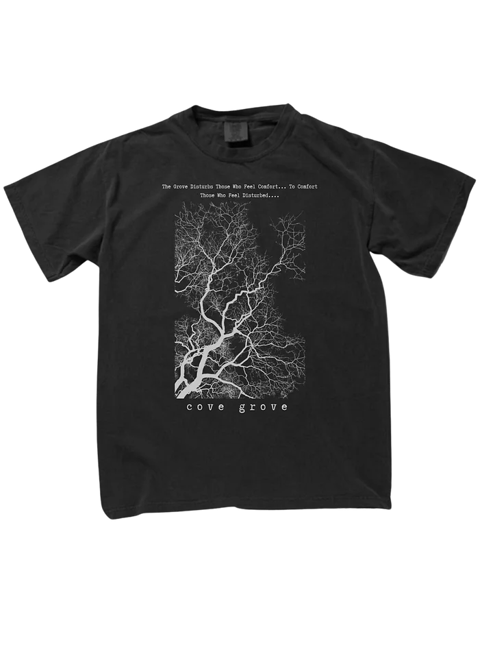the grove disturbs those who feel comfort..... tee product image (1)