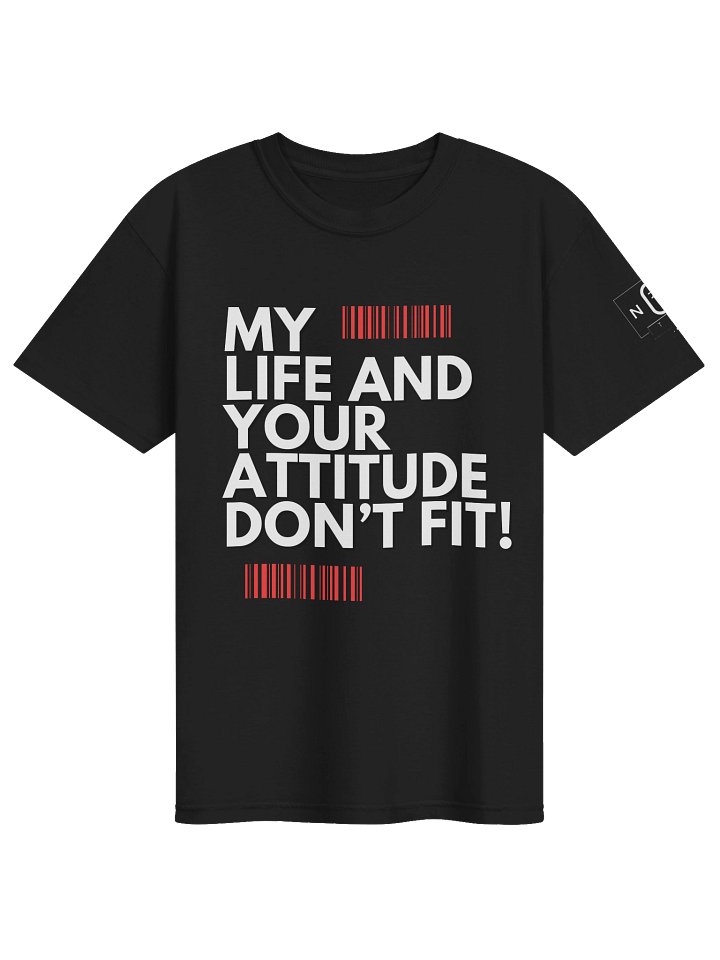 My Life and Your Attitude Don't Fit! product image (49)