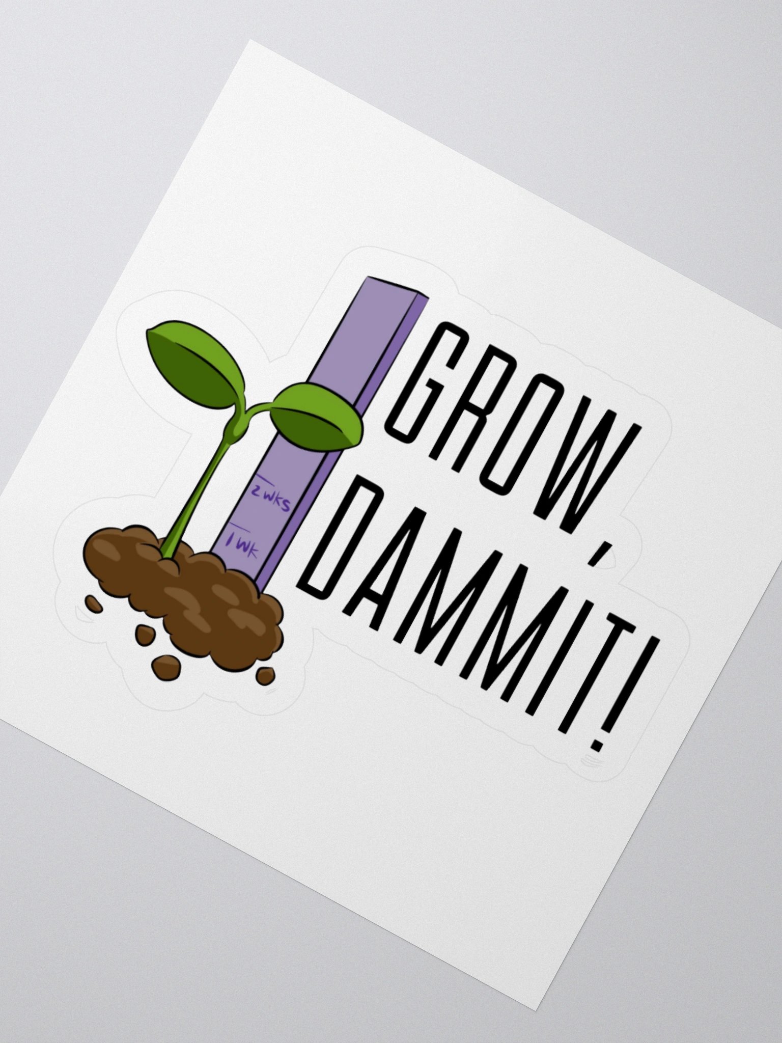 Grow D@mmit! Sticker product image (4)