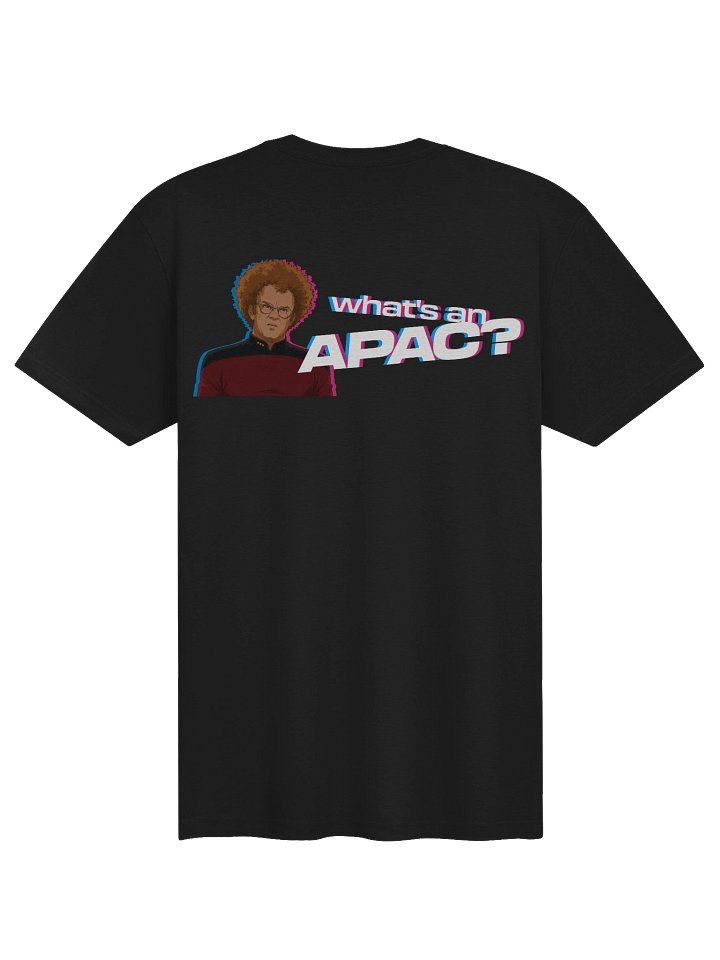 What's an APAC? T-shirt (Signature) product image (2)