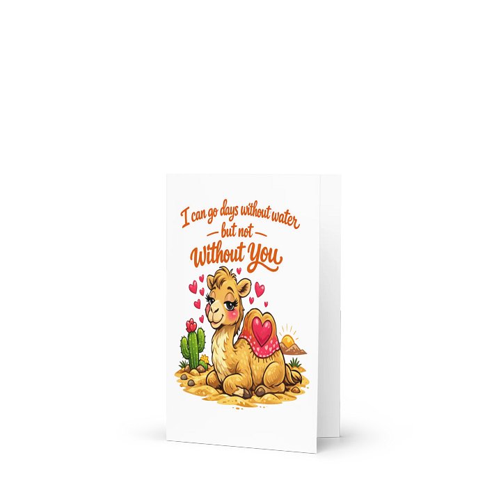 Valentine's Day Gift for Him/Her - "I Can't Without You" Camel Card - Funny Romantic Greeting Card product image (1)