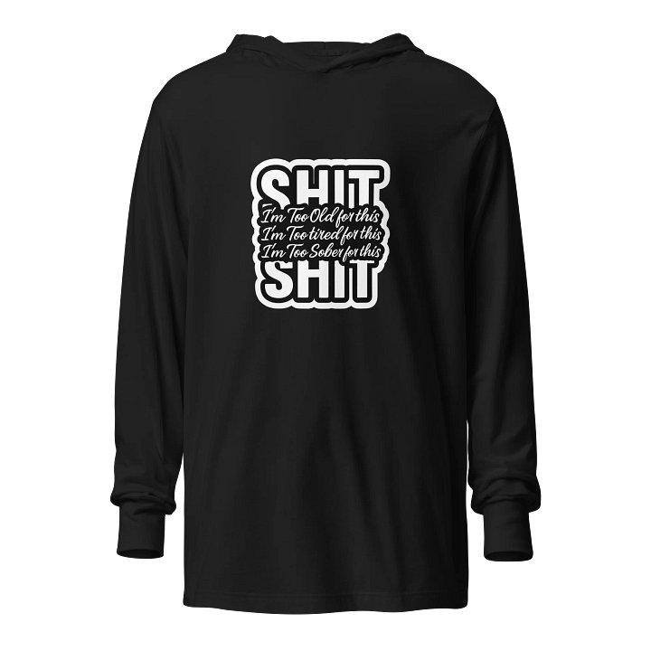 Too Old Unisex Hooded Tee product image (1)