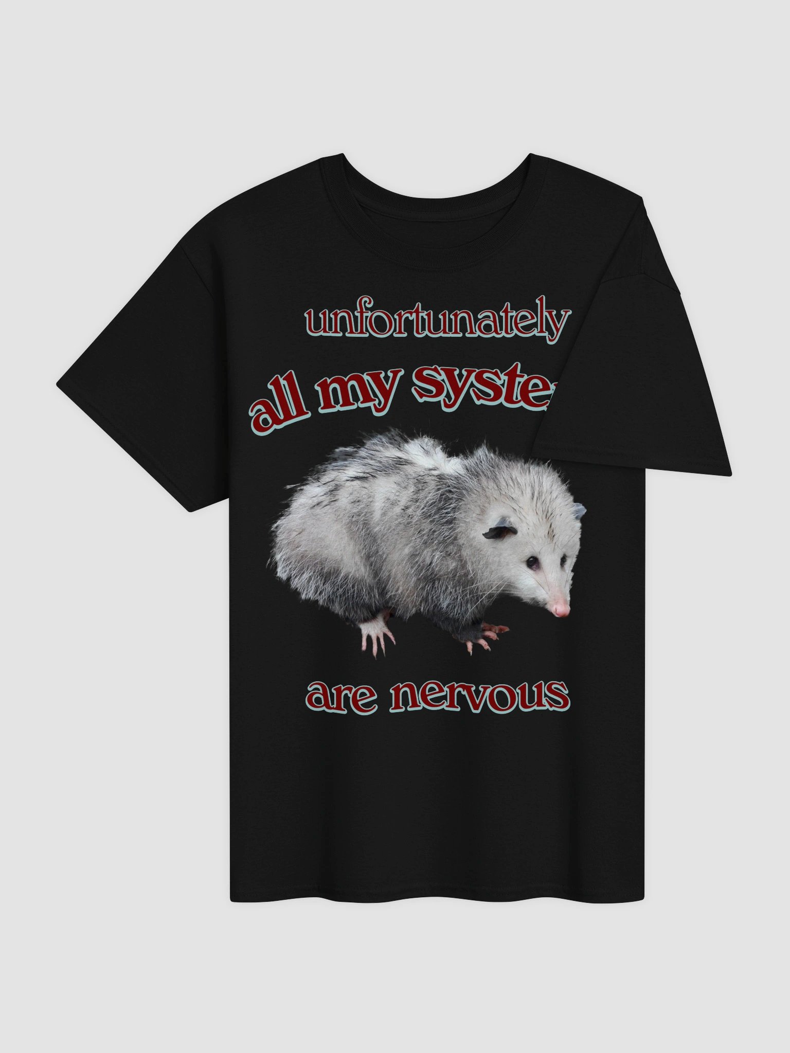 All My Systems Are Nervous Possum T-shirt product image (5)