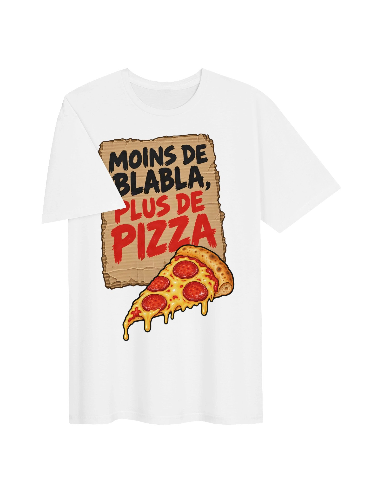 Moins de Blabla, Plus de Pizza Cardboard Protest Sign T-Shirt product image (3)